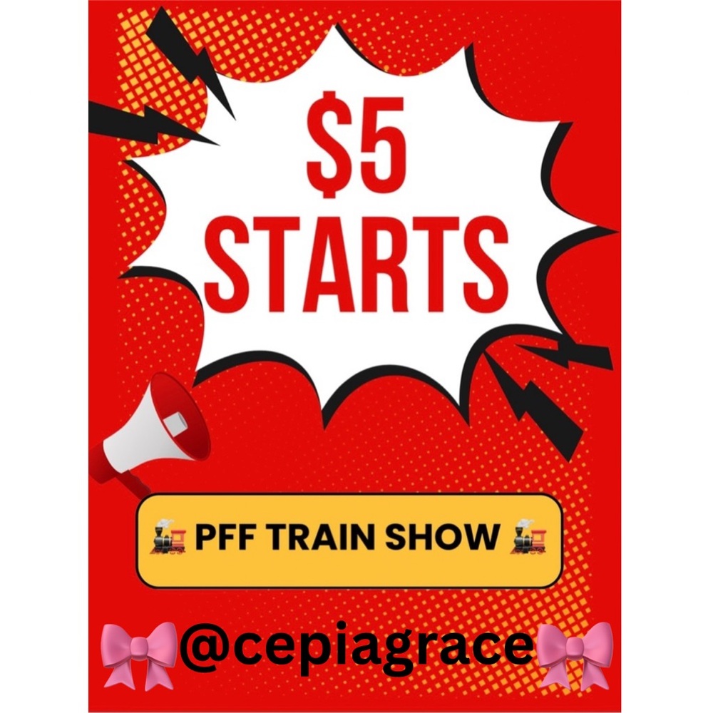 🚂 $5 STARTS 💥PFF TRAIN SHOW💥 5/31/25 🚂